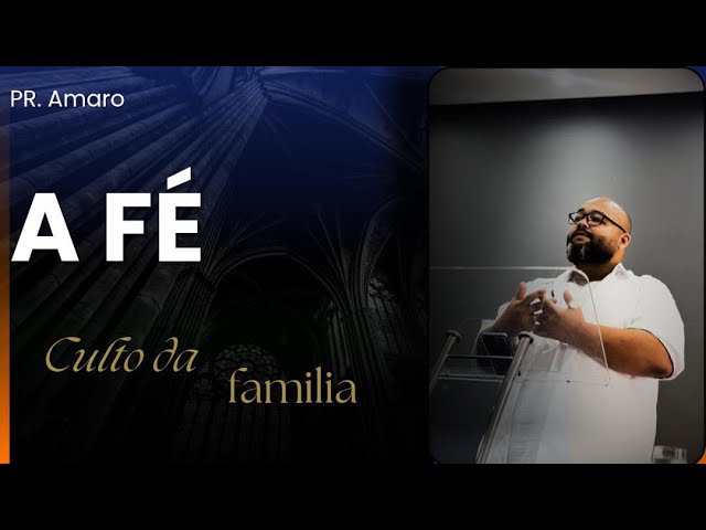 A FÉ | Pr. Amaro