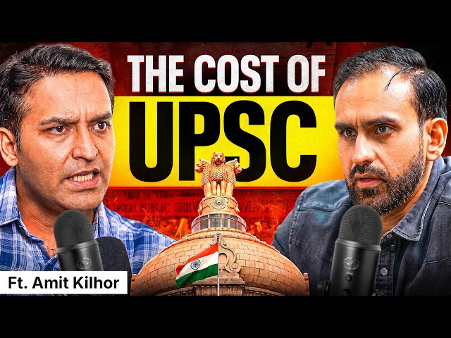The Cost Of UPSC Prep - UPSC Killed My Youth, Wasted Years & Life After UPSC | Ft. Amit Kilhor