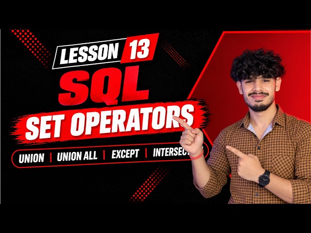 SQL Set Operators in SQL | UNION, UNION ALL, EXCEPT & INTERSECT | Lesson 13 🔥