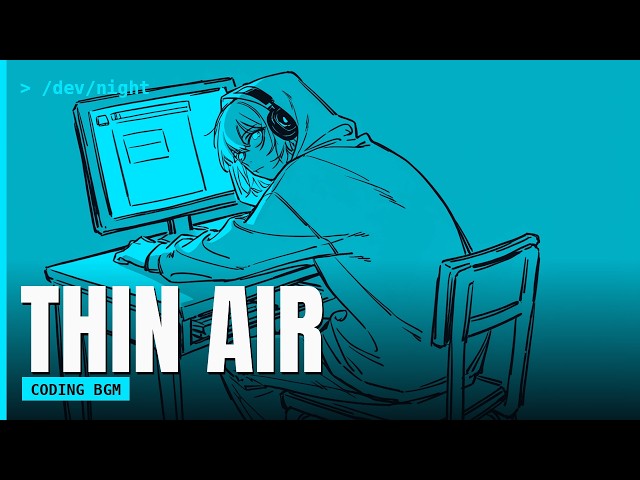 Coding Music - THIN AIR | 1 Hour 35 Min Dark Cyberpunk Ambient for Deep Focus
