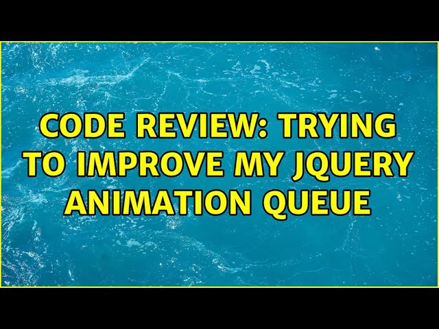 Code Review: Trying to improve my jQuery animation queue