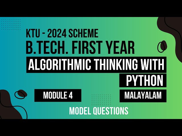 KTU BTECH 2024 First Semester-Algorithmic Thinking with Python- Module 4 Model Questions Solution