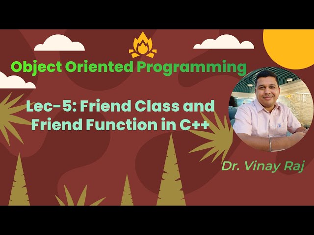 Lec 5: Friend Class and Friend Function in C++ #objectorientedprogramming