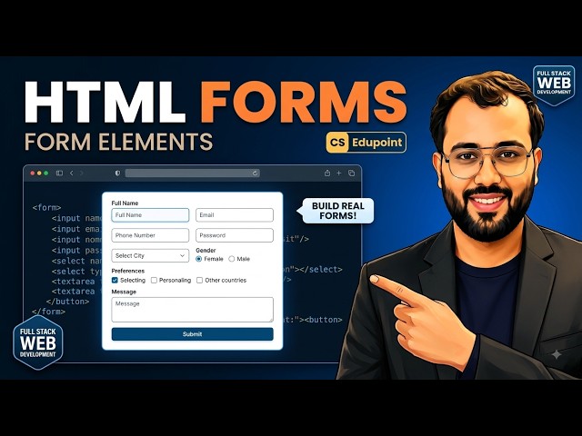 HTML Forms & Form Elements Explained with Practical Examples | Full Stack Web Development