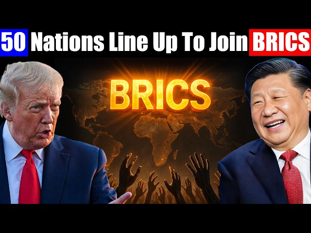 50 Countries Want to Become Part of BRICS as Global Power Shifts