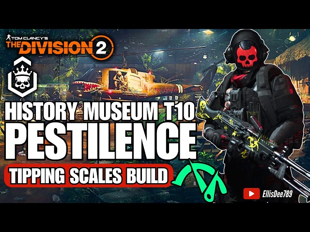 American History Museum | T10 Escalation | PESTILENCE Tipping Scales DPS Build - The Division 2