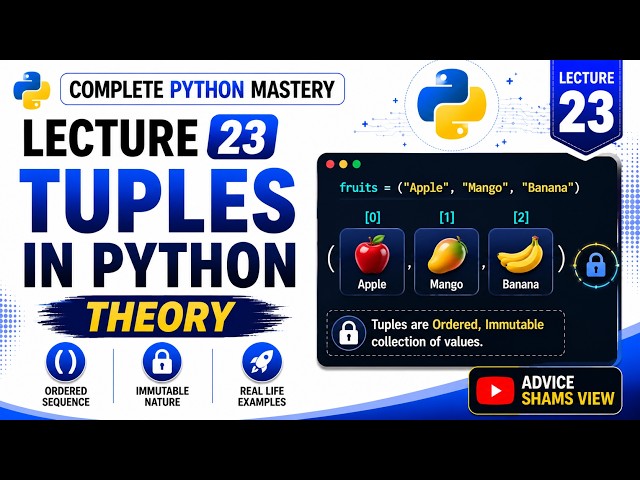 Python Tuples | Syntax, Packing, Unpacking, Immutability | Lesson 23 (Theory) | Hindi/Urdu