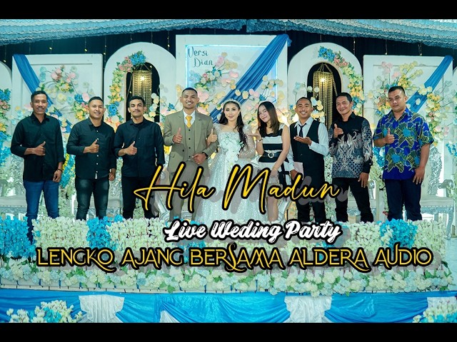 HILA MADUN ITA ONE NIPI LIVE WEDING PARTY LENGKO AJANG BERSAM,A ALDERA AUDIO