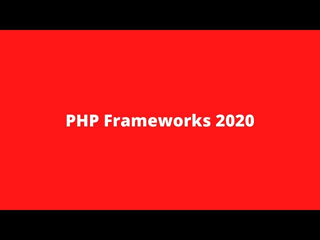 Best PHP frameworks 2020