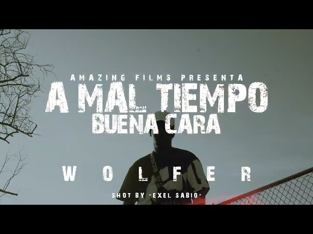 wolfer-A mal tiempo buena cara (video oficial)