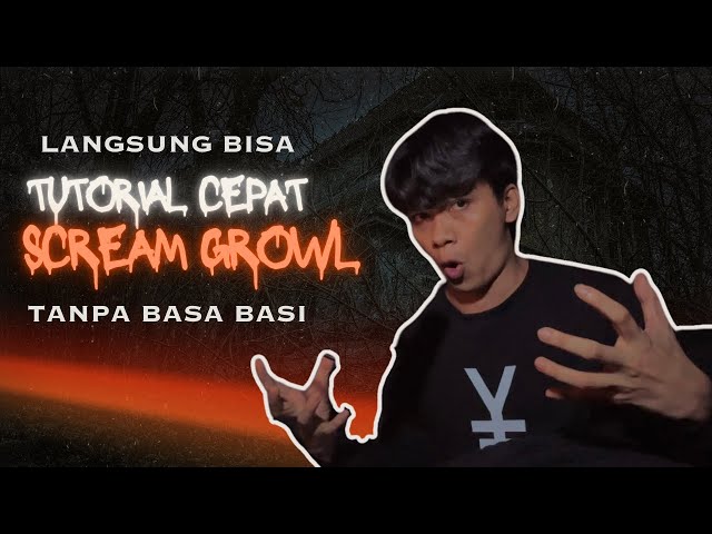 TUTORIAL CEPAT SCREAM GROWL !!