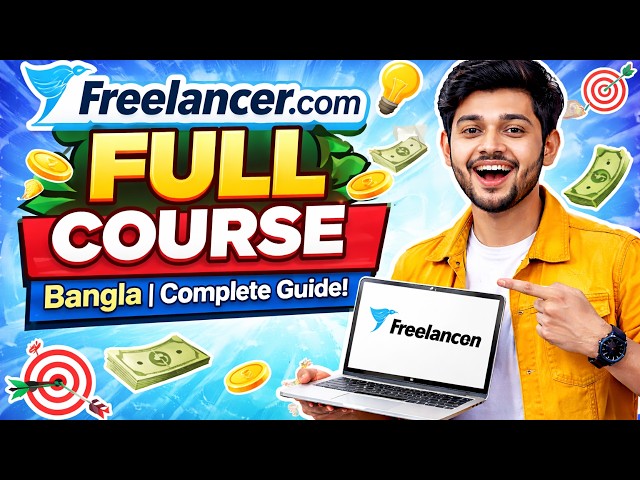 Freelancer.com Full Course Bangla  | Freelancing শুরু করুন Zero থেকে Complete Guide!