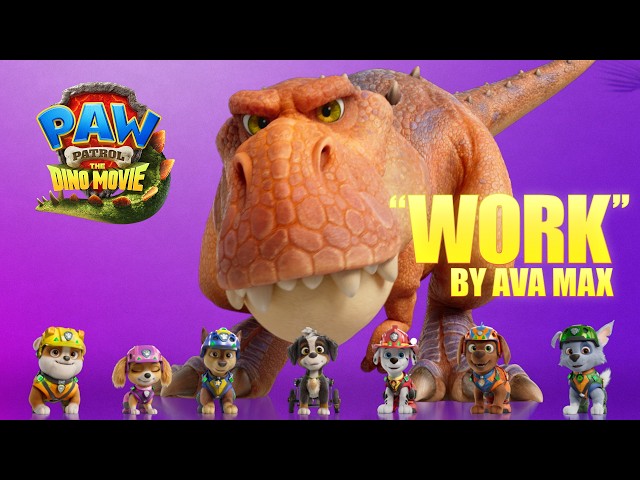 Ava Max - Work (Official Lyric Video) | PAW Patrol: The Dino Movie