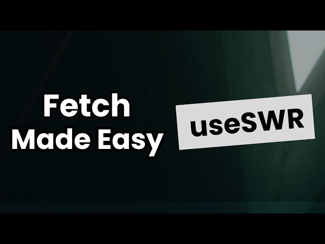 useSWR in React: Data Fetching Doesn’t Get Easier Than This