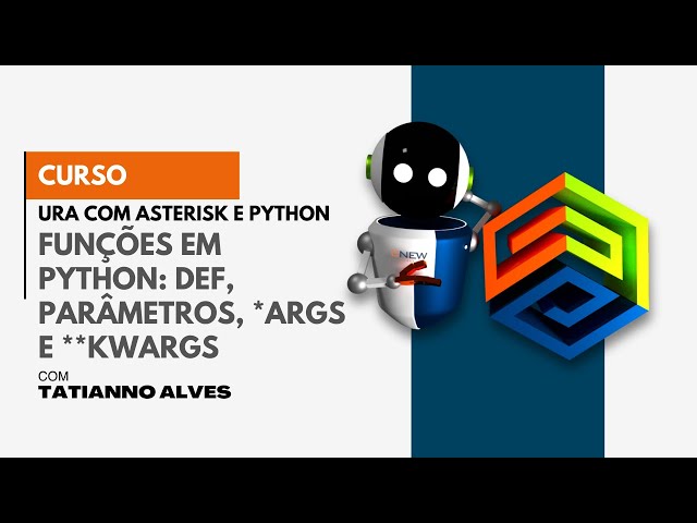 [Curso URA com Asterisk e Python] #22 – Funções em Python def, parâmetros, args e kwargs