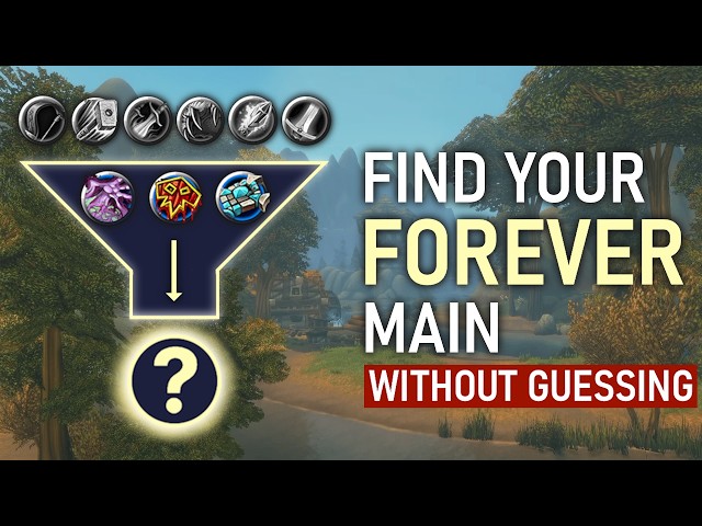 Find Your WoW Forever Main in 15 Minutes - No Tierlists, No Guessing!