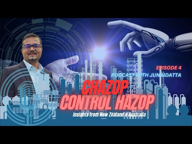 Podcast | What is CHAZOP? | Control HAZOP Explained with Real Example : insights from ANZ | EP4