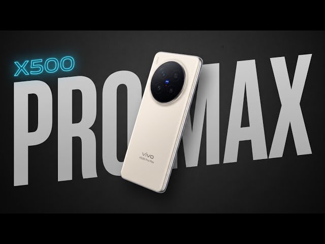 Is Vivo X500 Pro Max Really Worth the Hype?