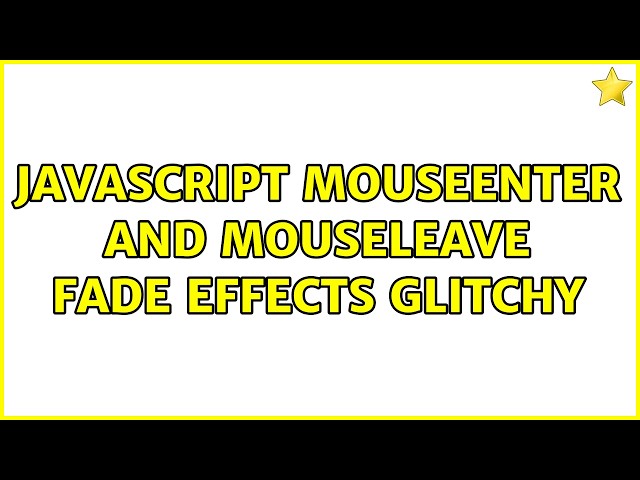 JavaScript mouseenter and mouseleave fade effects glitchy