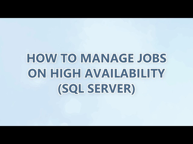 How to manage jobs on High Availability (SQL Server)