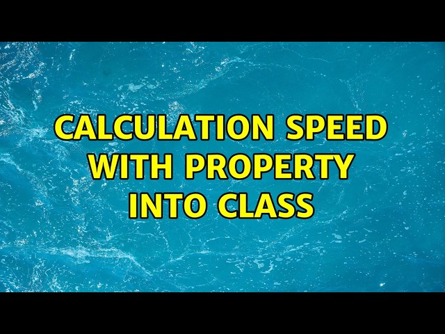 Calculation speed with property into class