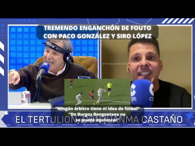 FOUTO HAS A HUGE CLASH WITH PACO GONZÁLEZ AND SIRO LÓPEZ OVER BURGOS BENGOETXEA #journalism
