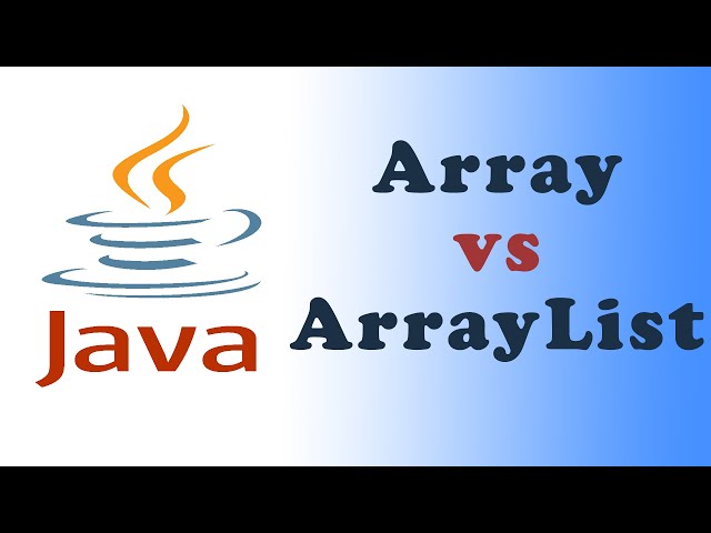 Difference Between Array and ArrayList In Java