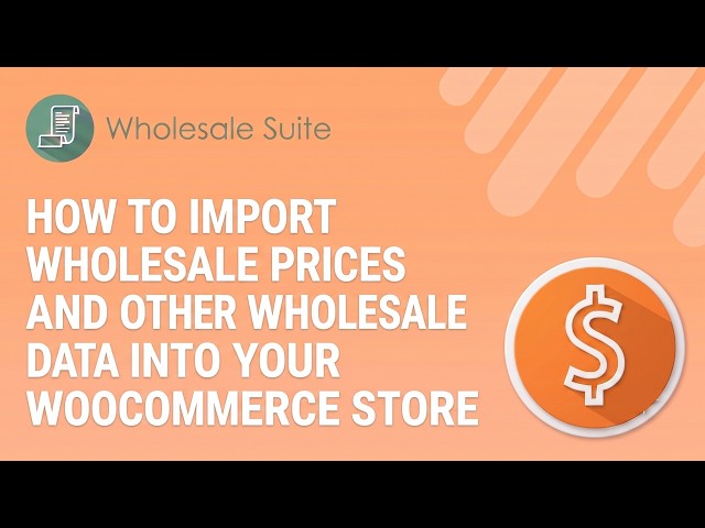 How To Import Wholesale Prices And Other Wholesale Data Into Your WooCommerce Store