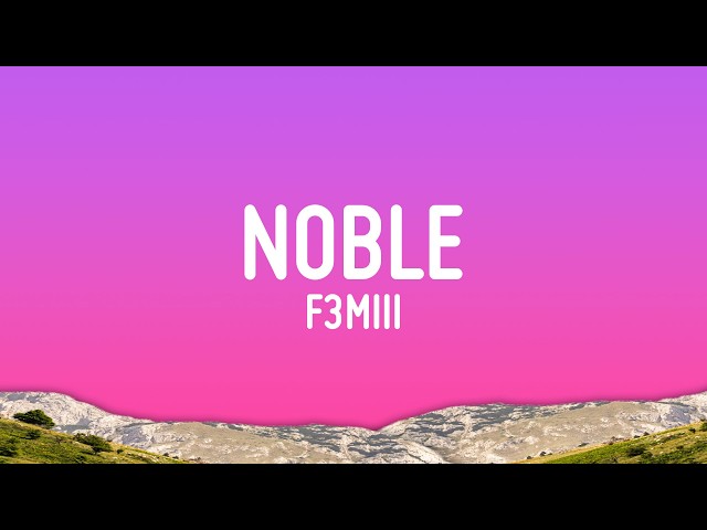 F3miii - NOBLE (Lyrics)