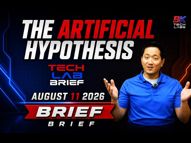 The Artificial Hypothesis - Brief Tech Lab Brief - August 11, 2026