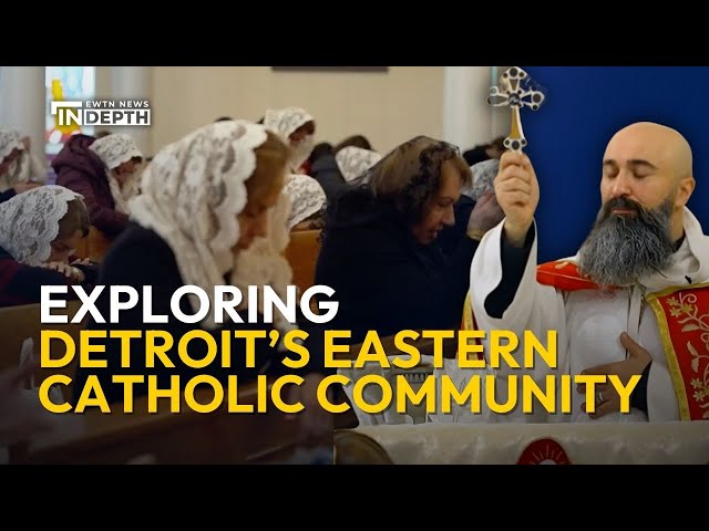 Exploring Detroit’s Eastern Catholic Community and Its Ancient Traditions | EWTN News In Depth