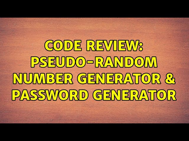 Code Review: Pseudo-random number generator & password generator