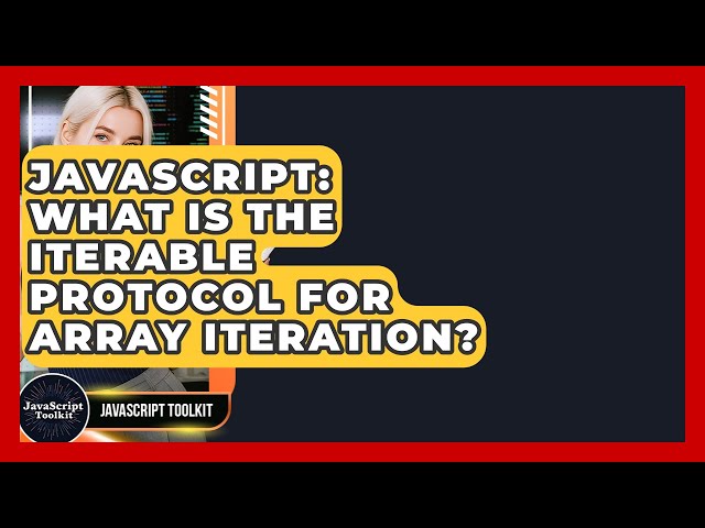 JavaScript: What Is The Iterable Protocol For Array Iteration? - JavaScript Toolkit