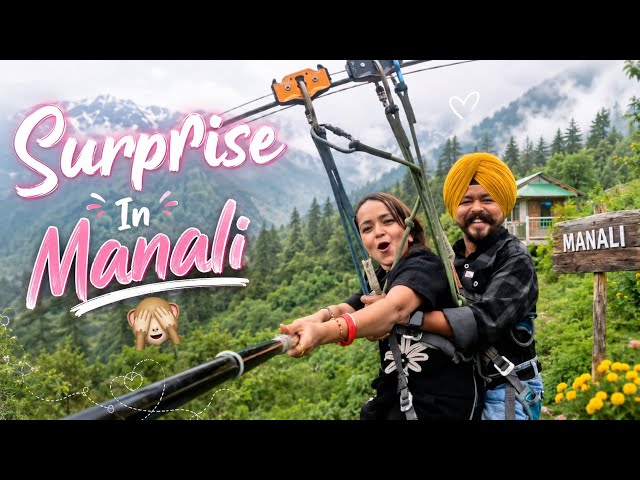 He Surprised Me in Manali 🥹Zipline, Fun & Memories Unforgettable Vlog❤️|Harwinder Kaur Ruby