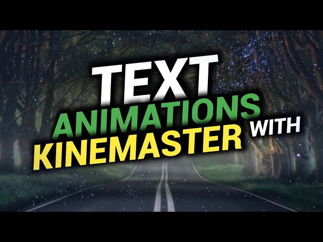 TEXT ANIMATIONS WITH KINEMASTER || #TECHHACKS