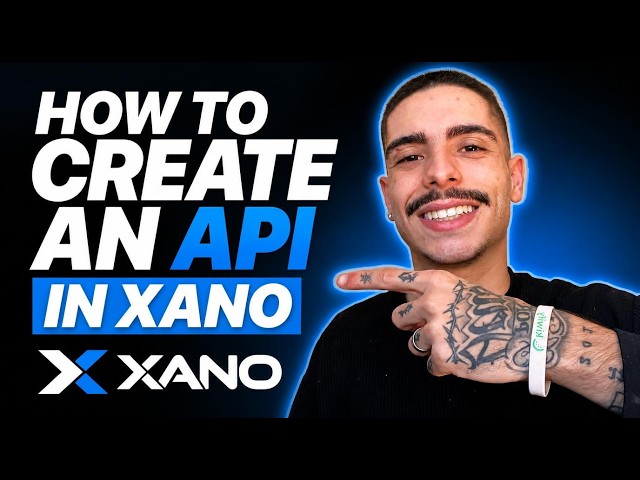 HOW TO CREATE AN API IN XANO (STEP-BY-STEP GUIDE 2026)