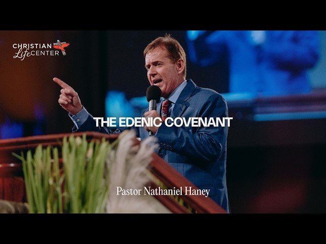 Sunday - September 6, 2026 - The Edenic Covenant - Pastor Nathaniel Haney