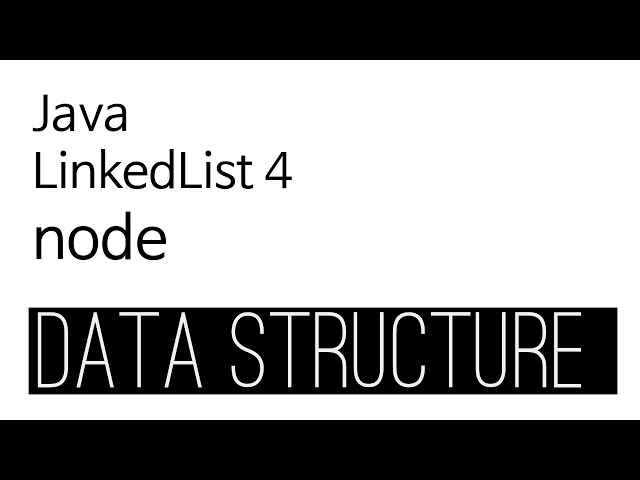 LinkedList - java 구현 4 : node