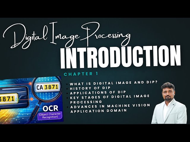 Digital Image Processing (DIP) – Unit 1: Chapter 1 | DIP: History,  Stages, Application, Advances MV