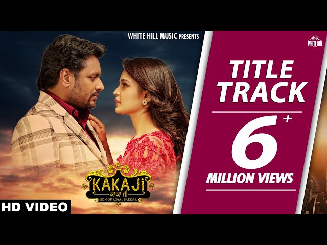KAKA JI (Title Track) Gurnam Bhullar | Laddi Gill