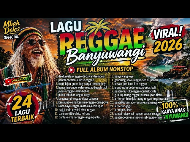 LAGU REGGAE BANYUWANGI VIRAL 2026 - FULL ALBUM NONSTOP | Mbah Deles Oyee!