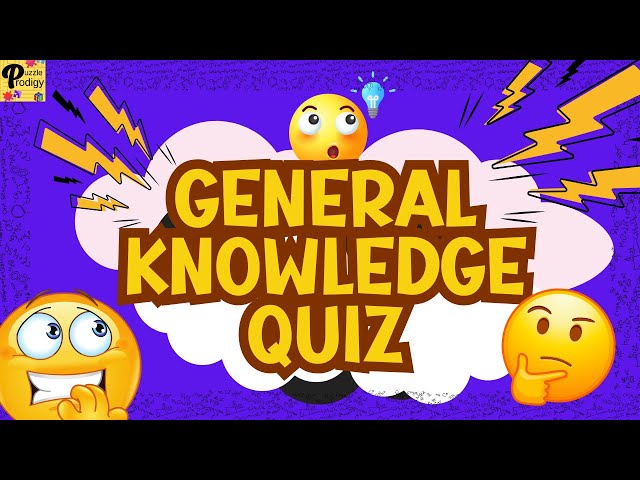 GENERAL KNOWLEDGE TEST - 30 Fun & Challenging Questions and Answers