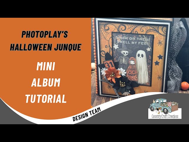 TUTORIAL Halloween Mini Album |Country Craft Creations DT Project |PhotoPlay Halloween Junque