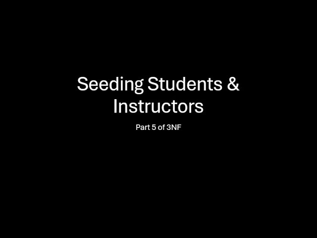 DBMS: From 1NF to 2NF Using SQL Script & Import | Part 5: Seeding Students & Instructors