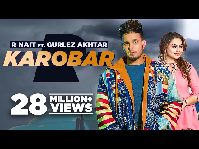 Karobar : R Nait Ft Gurlez Akhtar (HD Video) New Punjabi Songs 2022 | Latest Punjabi Songs 2022
