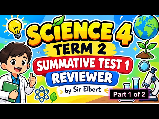 Science 4 Term 2 Summative Test 1 Reviewer | Grade 4 Science Review | Sir Elbert