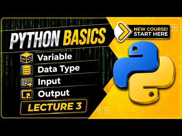 Python Lecture 3: Python basics |variable,data type input & output| Python Full Course 2026
