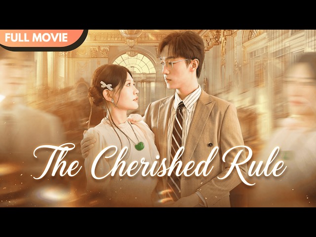 [ENG  SUB] The Cherished Rule | Full #cdrama