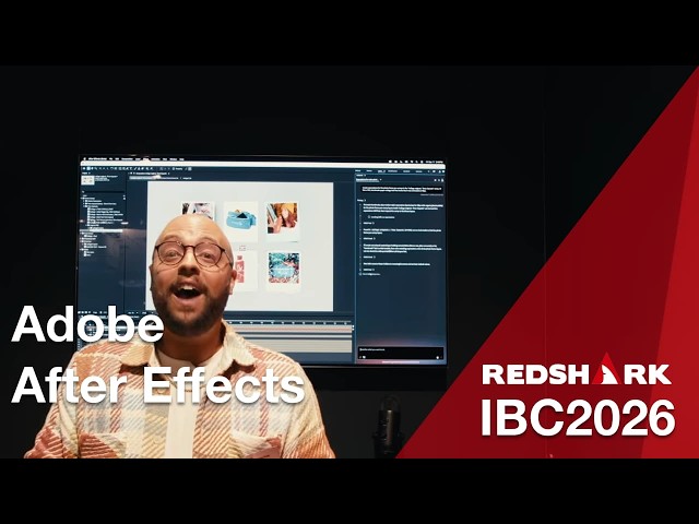 RedShark @IBC2026 - Adobe After Effects