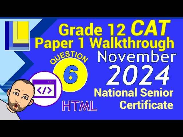 Computer Applications Technology | Grade 12 | Paper 1 November 2024 | Q6  HTML Web Design